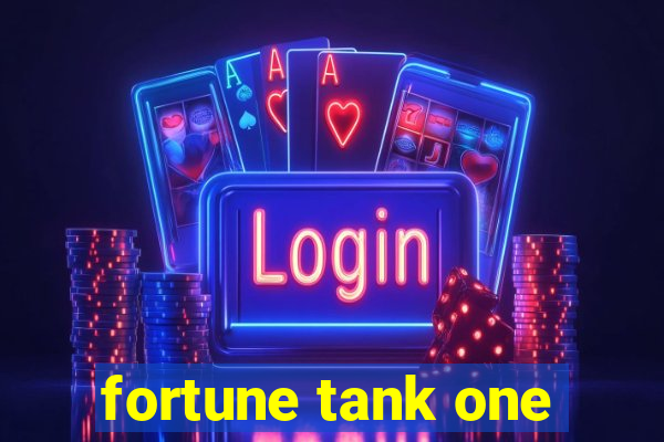 fortune tank one